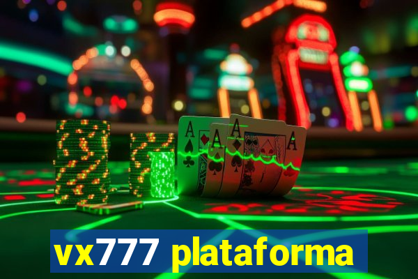 vx777 plataforma